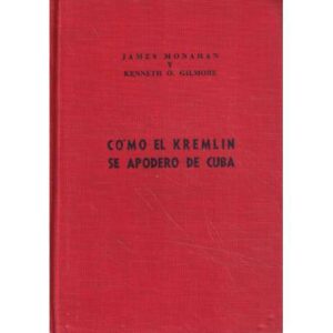 Como el Kremlin se apodero de Cuba
