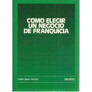CÓMO ELEGIR UN NEGOCIO DE FRANQUICIA