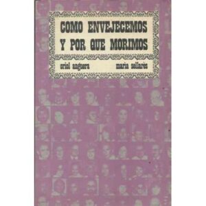 Como envejecemos y por qué morimos