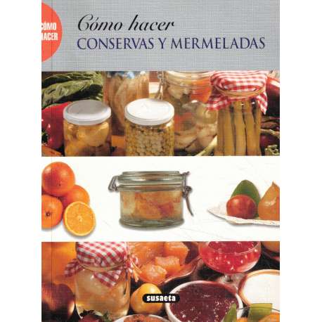Cómo hacer consevas y mermeladas