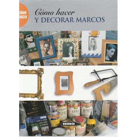 Cómo hacer y decorar marcos