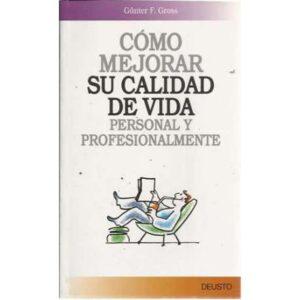 Cómo mejorar su calidad de vida personal y profesionalmente