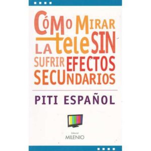 Cómo mirar la tele sin sufrir efectos secundarios