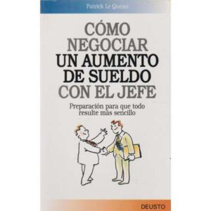 Cómo negociar un aumento de sueldo con su jefe. Preparación para que todo resulte más sencillo