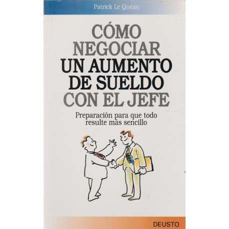 Cómo negociar un aumento de sueldo con su jefe. Preparación para que todo resulte más sencillo