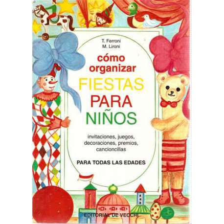 Cómo organizar fiestas para niños. Para todas las edades.