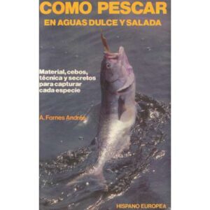 Cómo pescar en aguas dulce y salada