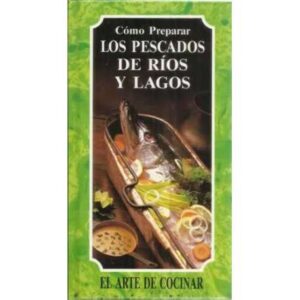 Cómo preparar los pescados de ríos y lagos
