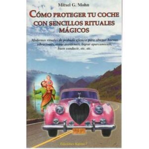 Cómo proteger tu coche con sencillos rituales mágicos
