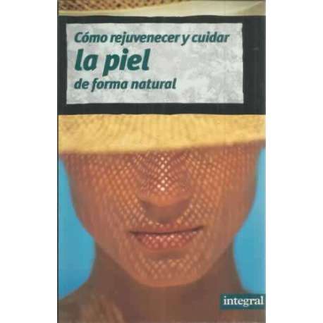 Cómo rejuvenecer y cuidar la piel de forma natural