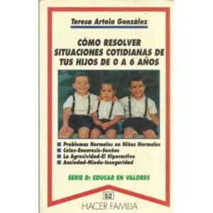 Cómo resolver situaciones cotidianas de tus hijos de 0 a 6 años