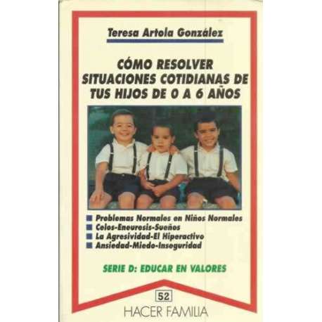 Cómo resolver situaciones cotidianas de tus hijos de 0 a 6 años