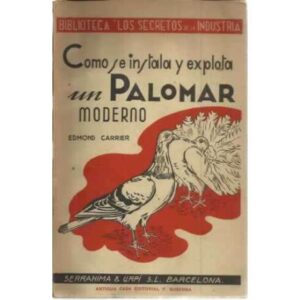 Como se instala y explota un palomar moderno