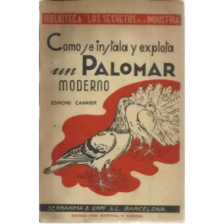 Como se instala y explota un palomar moderno