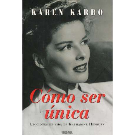 Cómo ser única. Lecciones de vida de Katharine Hepburn