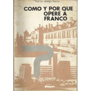 CÓMO Y POR QUÉ OPERÉ A FRANCO