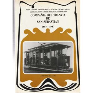 Compañía del tranvía de San Sebastián 1887 - 1987