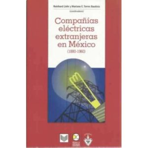 Compañias eléctricas extranjeras en México 1880-1960