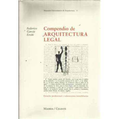 Compendio de arquitectura legal. Derecho profesional y valoraciones inmobiliarias