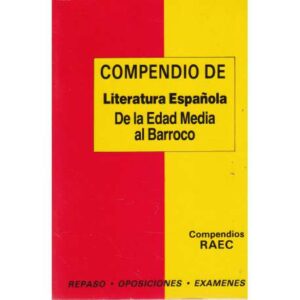Compendio de literatura española. De la edad media al barroco