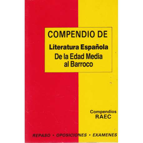 Compendio de literatura española. De la edad media al barroco