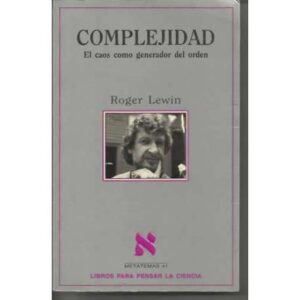Complejidad. El caos como generador del orden