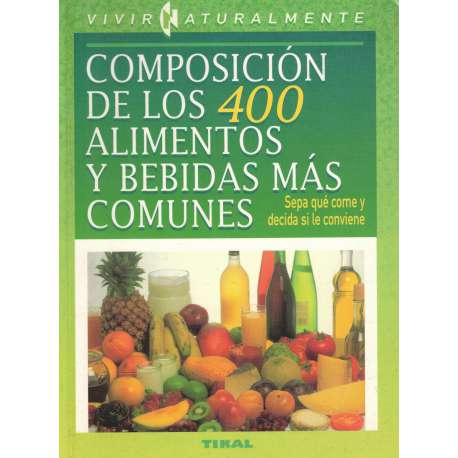 Composición de los 400 alimentos y bebidas más comunes