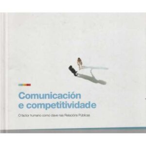 Comunicación e competitividade. O factor humano como clave nas Relacións Públicas