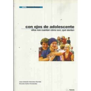 Con ojos de adolescente. Ellos nos cuentan cómo son, qué sienten