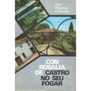 Con Rosalía de Castro no seu fogar / Con Rosalía de Castro en su hogar