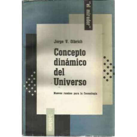 CONCEPTO DINÁMICO DEL UNIVERSO. Nuevos rumbos para la Cosmología