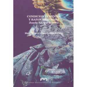 Condición femenina y razón ilustrada. Josefa Amar y Borbón