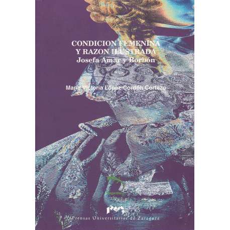 Condición femenina y razón ilustrada. Josefa Amar y Borbón