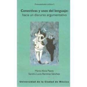 Conectivas y usos del lenguaje: hacia un discurso argumentativo