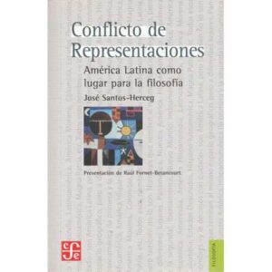 Conficto de representaciones. América Latina como lugar para la filosofía