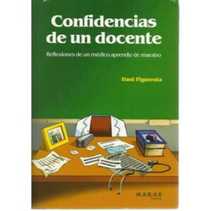 Confidencias de un docente. Reflexiones de un médico aprendiz de maestro