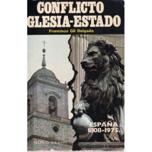 Conflicto Iglesia-Estado. España 1808-1975