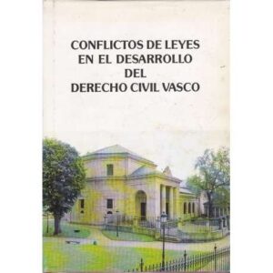 Conflictos de leyes en el desarrollo del Derecho Civil Vasco