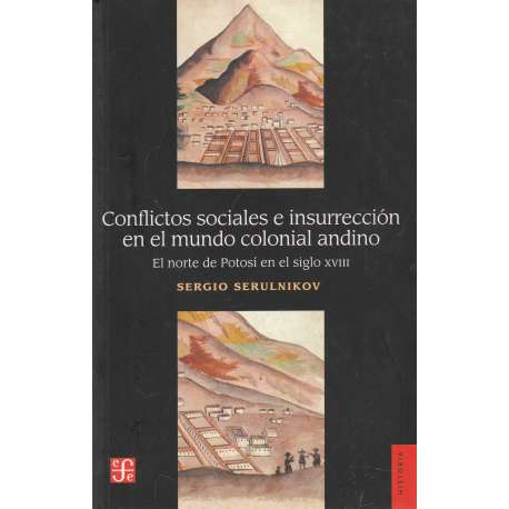 Conflictos sociales e insurrección en el mundo colonial andino