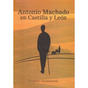 Congreso Internacional Antonio Machado en Castilla y León