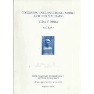 Congreso internacional sobre Antonio Machado. Vida y obra