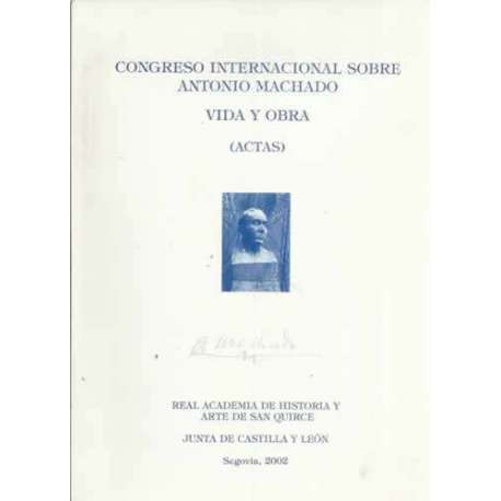 Congreso internacional sobre Antonio Machado. Vida y obra