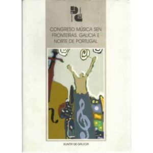 Congreso música sen fronteiras. Galicia e norte de Portugal