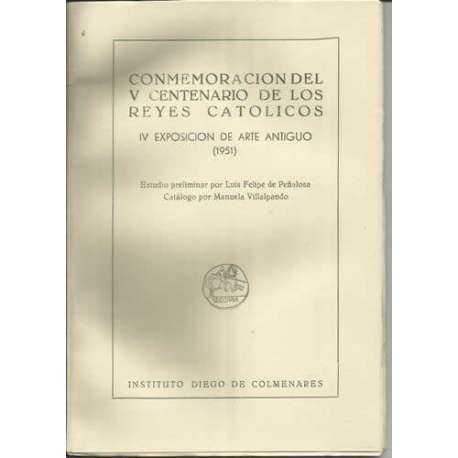 Conmemoración del V centenario de los Reyes Católicos. IV exposición de Arte Antiguo (1951)