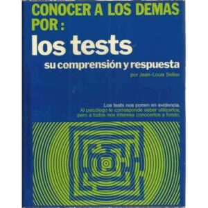 CONOCER A LOS DEMÁS POR LOS TESTS. Su comprensión y respuesta