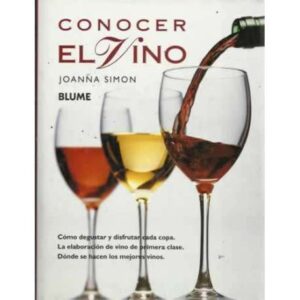 Conocer el vino. Cómo degustar y disfrutar cada copa