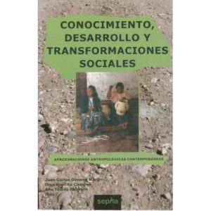 Conocimiento, desarrollo y transformaciones sociales