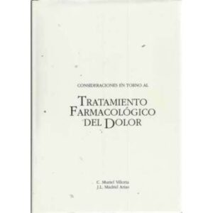 CONSIDERACIONES EN TORNO AL TRATAMIENTO FARMACOLÓGICO DEL DOLOR