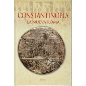 Constantinopla, la nueva Roma