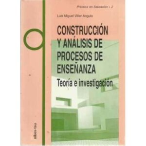 Construcción y análisis de procesos de enseñanza. Teoría e investigación
